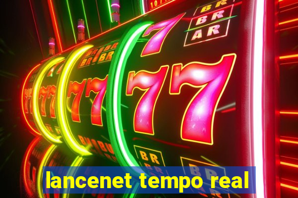 lancenet tempo real